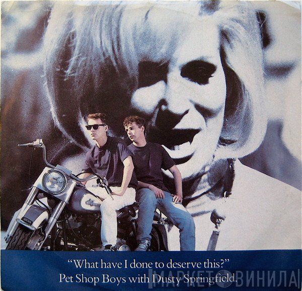 Pet Shop Boys, Dusty Springfield - What Have I Done To Deserve This?