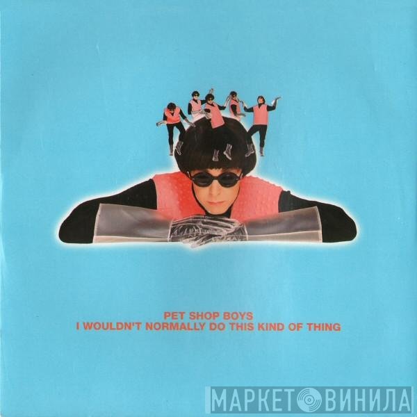 Pet Shop Boys - I Wouldn't Normally Do This Kind Of Thing