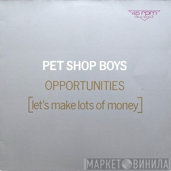 Pet Shop Boys - Opportunities (Let's Make Lots Of Money)