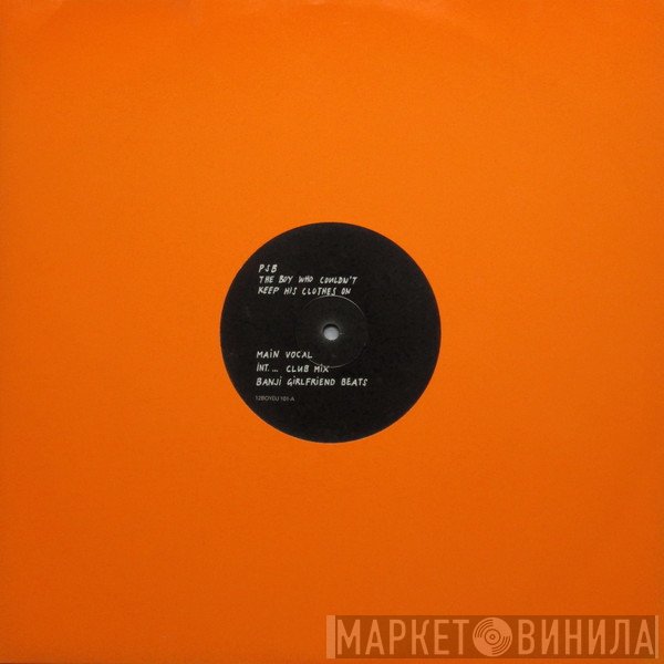 Pet Shop Boys  - The Boy Who Couldn't Keep His Clothes On