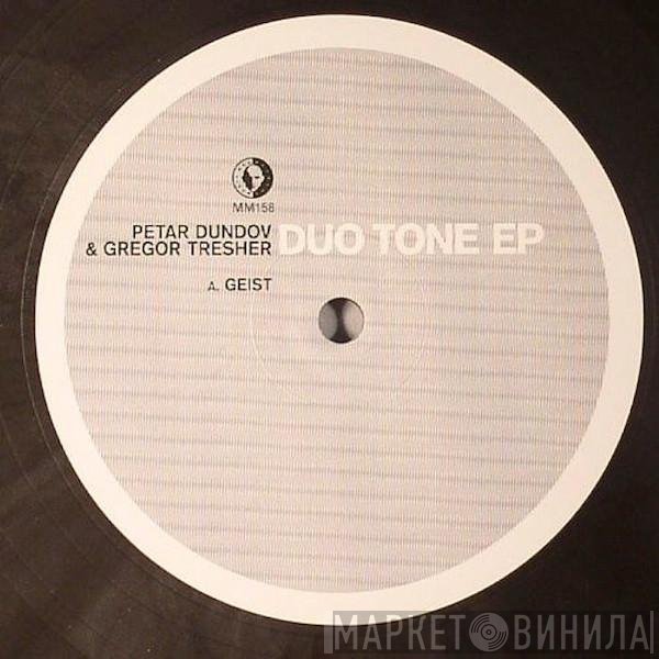 Petar Dundov & Gregor Tresher  - Duo Tone EP