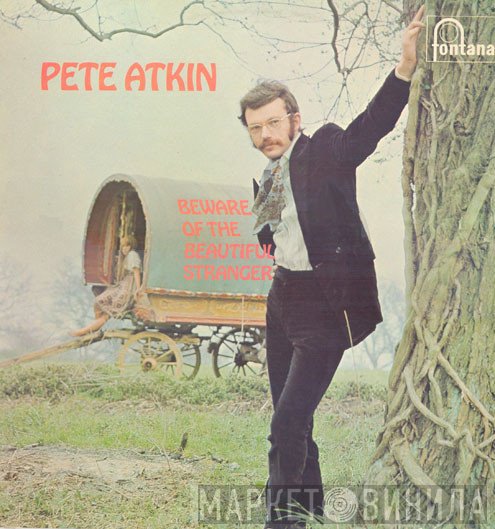 Pete Atkin - Beware Of The Beautiful Stranger