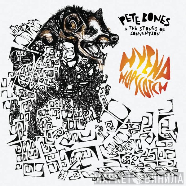 Pete Bones - Pete Bones And The Stones Of Convention - Hyena Hopscotch