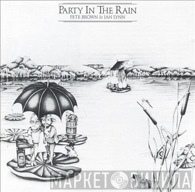 Pete Brown  & Ian Lynn  - Party In The Rain