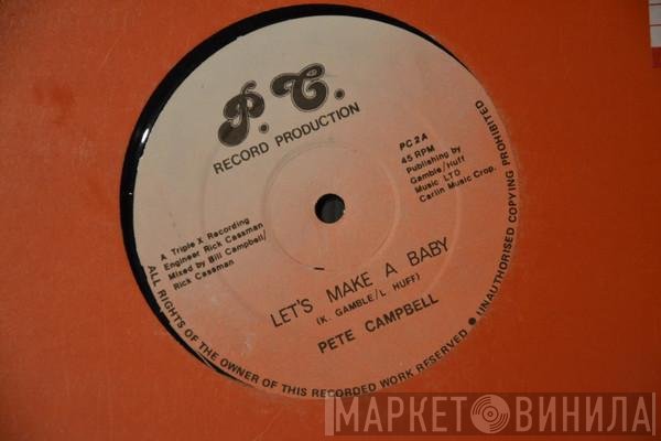 Pete Campbell - Let's Make A Baby
