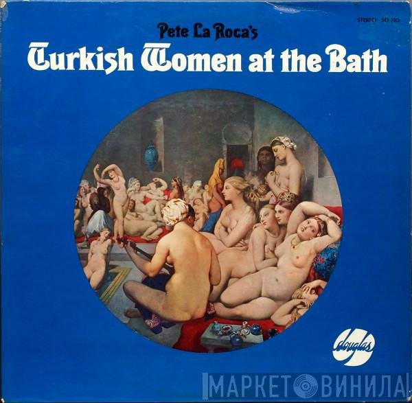 Pete La Roca  - Turkish Women At The Bath