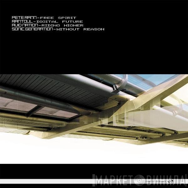 Pete Rann / Rantoul / Avid Nation / Sonic Generation  - Free Spirit / Digital Future  / Riding Higher / Without Reason