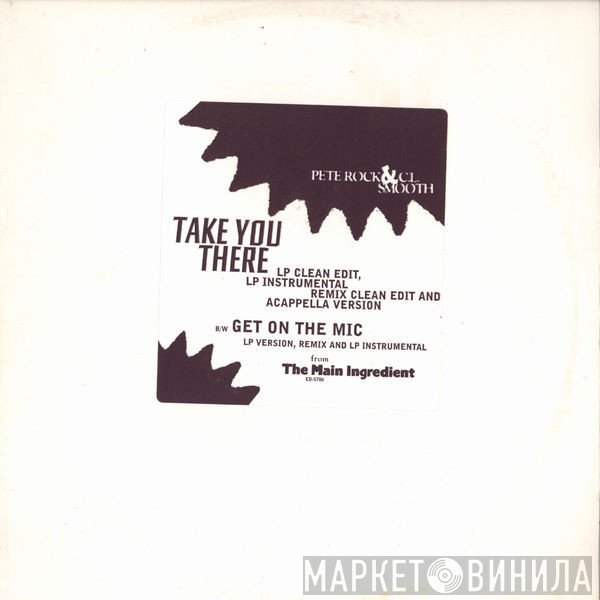 Pete Rock & C.L. Smooth - Take You There b/w Get On The Mic