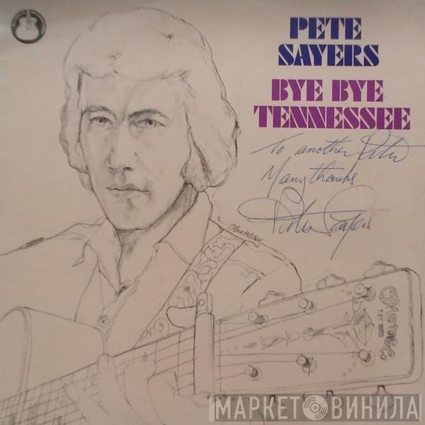 Pete Sayers - Bye Bye Tennessee