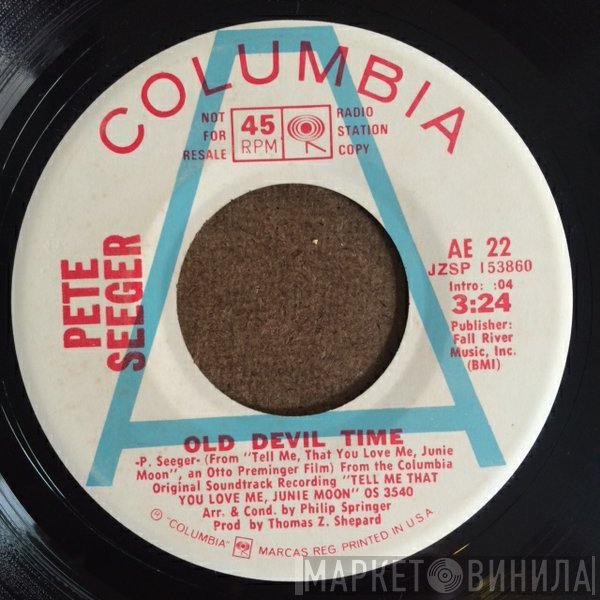 Pete Seeger / Pacific Gas & Electric  - Old Devil Time / The Rake And Work Your Show