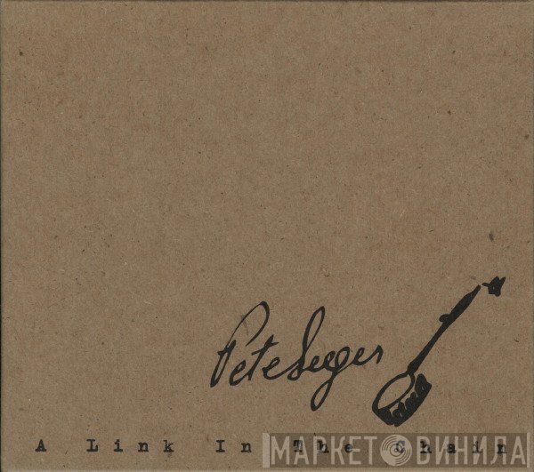 Pete Seeger  - A Link In The Chain