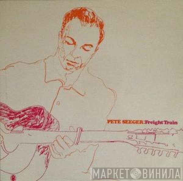 Pete Seeger - Freight Train