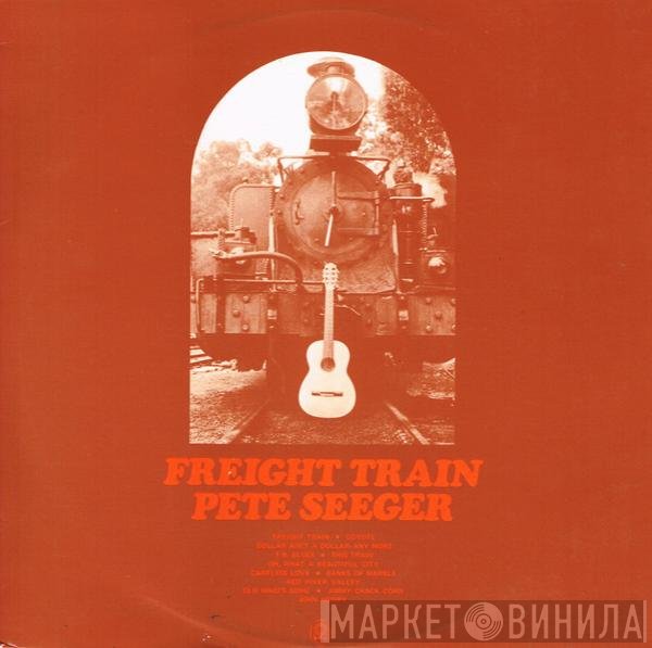 Pete Seeger  - Freight Train