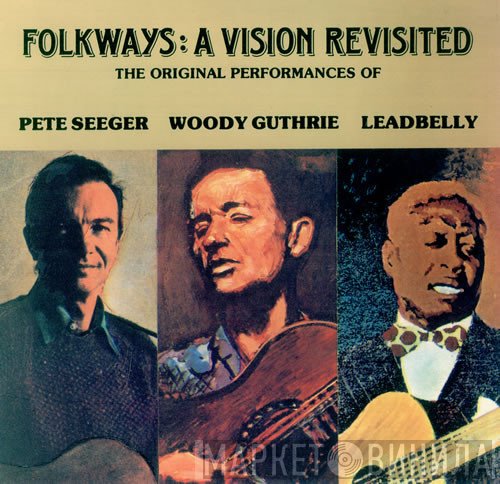Pete Seeger, Woody Guthrie, Leadbelly - Folkways: A vision revisited