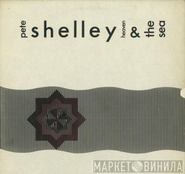 Pete Shelley  - Heaven & The Sea