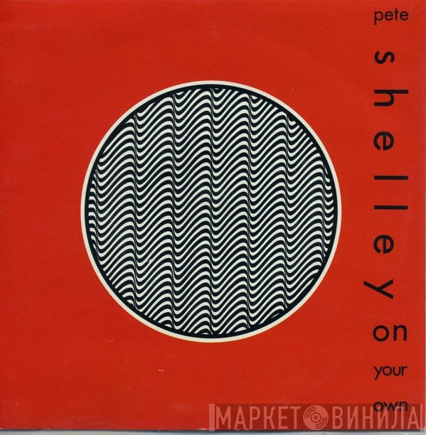 Pete Shelley - On Your Own