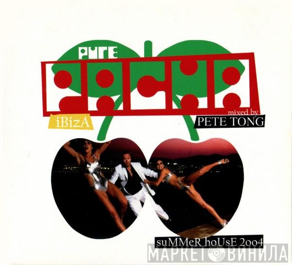 Pete Tong, Andy B  - Pure Pacha Ibiza Summer House 2004