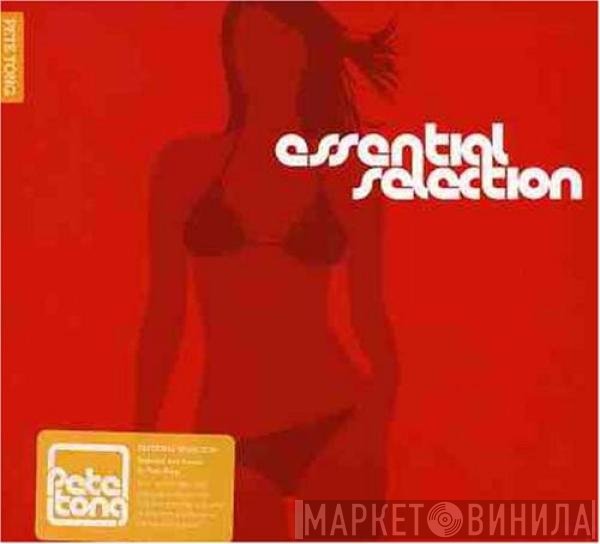 Pete Tong  - Essential Selection