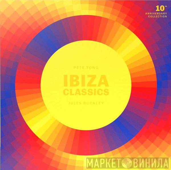 Pete Tong, Jules Buckley - Ibiza Classics – 10th Anniversary Collection