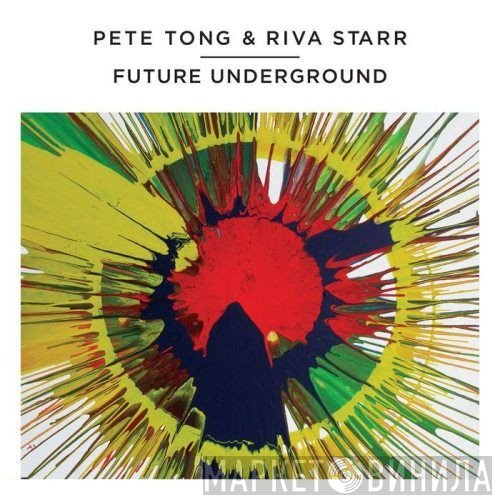 Pete Tong, Riva Starr - Future Underground