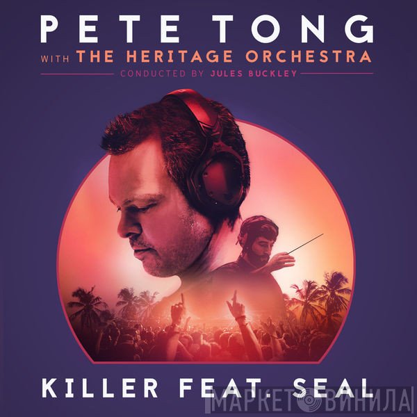 Pete Tong With The Heritage Orchestra Conducted By Jules Buckley Feat. Seal  - Killer