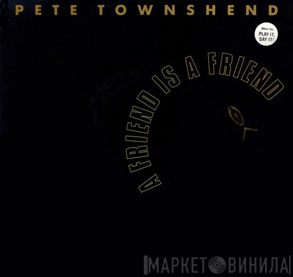 Pete Townshend - A Friend Is A Friend