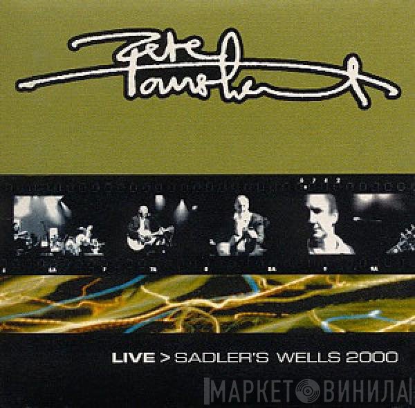 Pete Townshend - Live > Sadler's Wells 2000