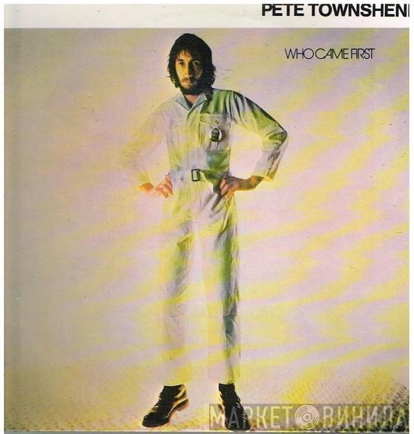 Pete Townshend  - Who Came First