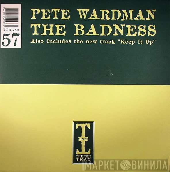 Pete Wardman - The Badness / Keep It Up