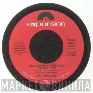 Pete Warner - I Just Want To Spend My Life With You