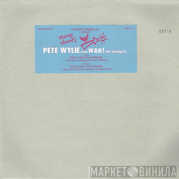 Pete Wylie & Wah! The Mongrel - Don't Lose Your Dreams
