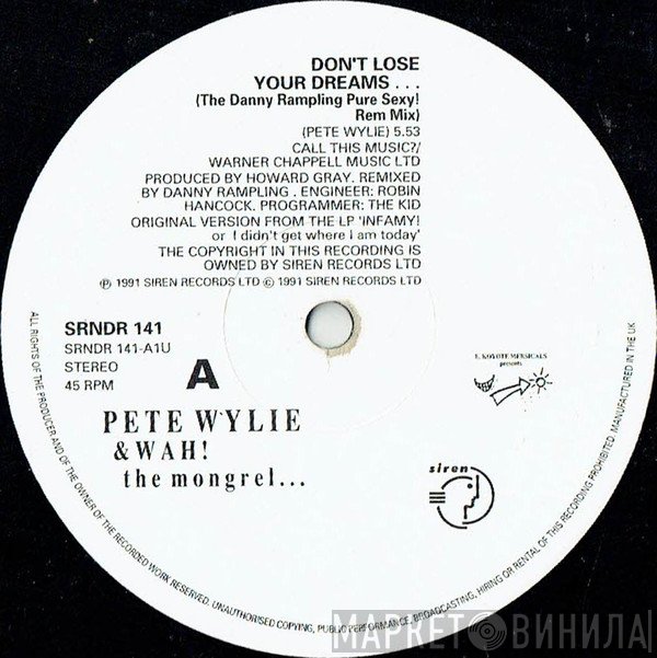 Pete Wylie & Wah! The Mongrel - Don't Lose Your Dreams