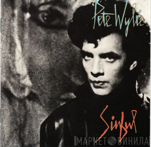 Pete Wylie  - Sinful