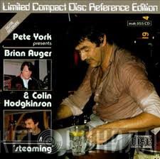 Pete York Presents Brian Auger & Colin Hodgkinson  - Steaming