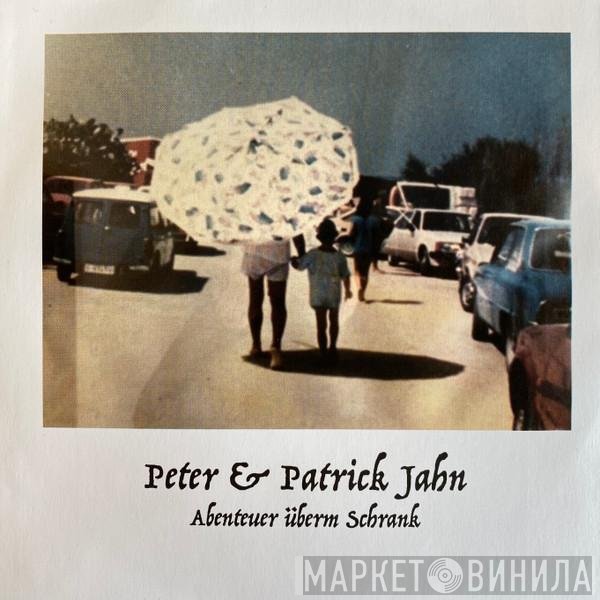 Peter & Patrick Jahn - Abenteuer Überm Schrank