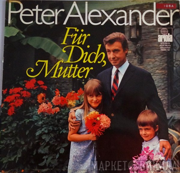 Peter Alexander  - Für Dich, Mutter