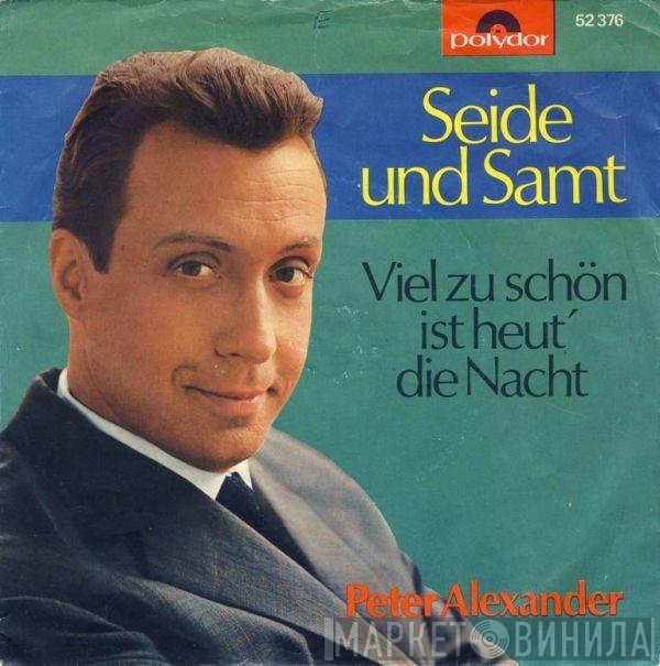 Peter Alexander  - Seide Und Samt