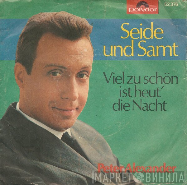 Peter Alexander  - Seide Und Samt