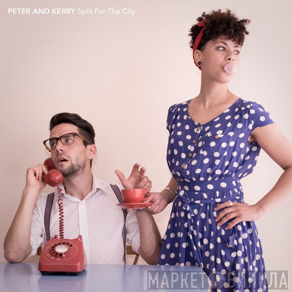 Peter And Kerry - Split For The City