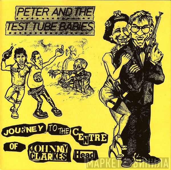 Peter And The Test Tube Babies - Journey To The Centre Of Johnny Clarkes Head