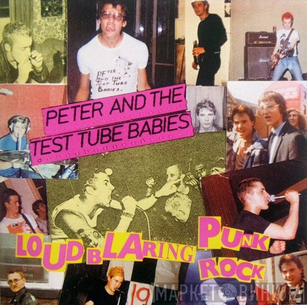 Peter And The Test Tube Babies - Loud Blaring Punk Rock