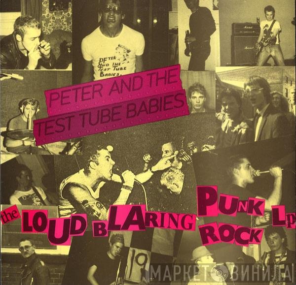 Peter And The Test Tube Babies - The Loud Blaring Punk Rock LP