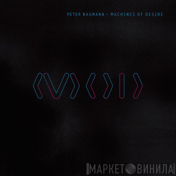 Peter Baumann - Machines Of Desire