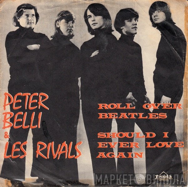 Peter Belli & Les Rivals   - Roll Over Beatles