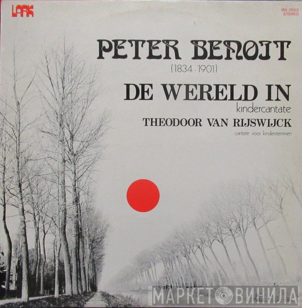 Peter Benoit - De Wereld In / Theodoor Van Rijswijck