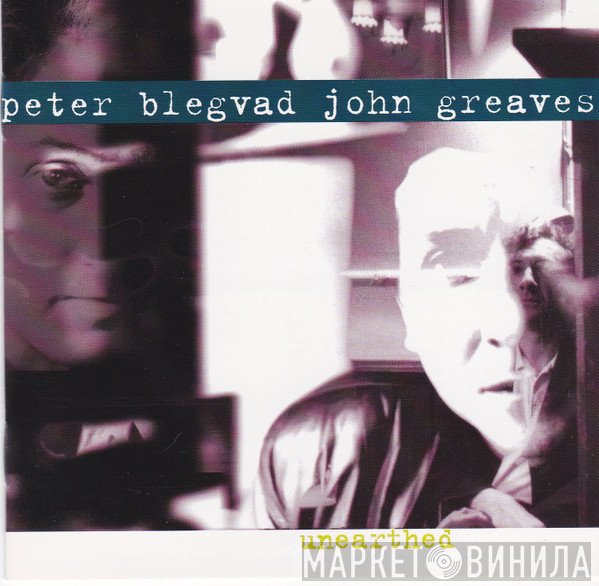 Peter Blegvad, John Greaves  - Unearthed