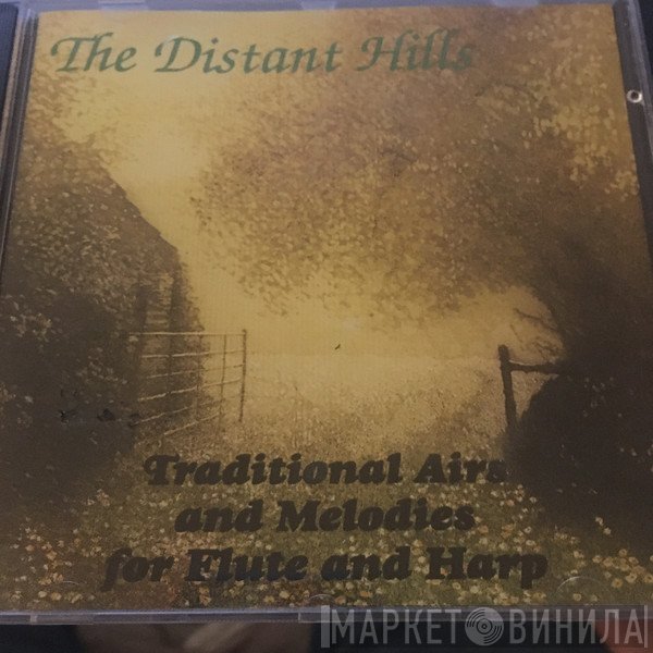 Peter Bloom , Mary Jane Rupert - The Distant Hills (Traditional Airs And Melodies For Flute And Harp)