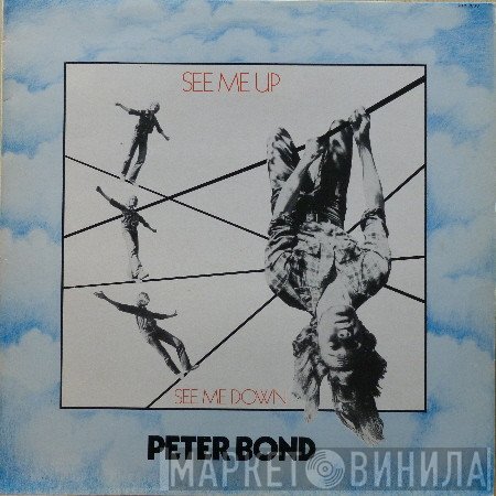 Peter Bond - See Me Up, See Me Down