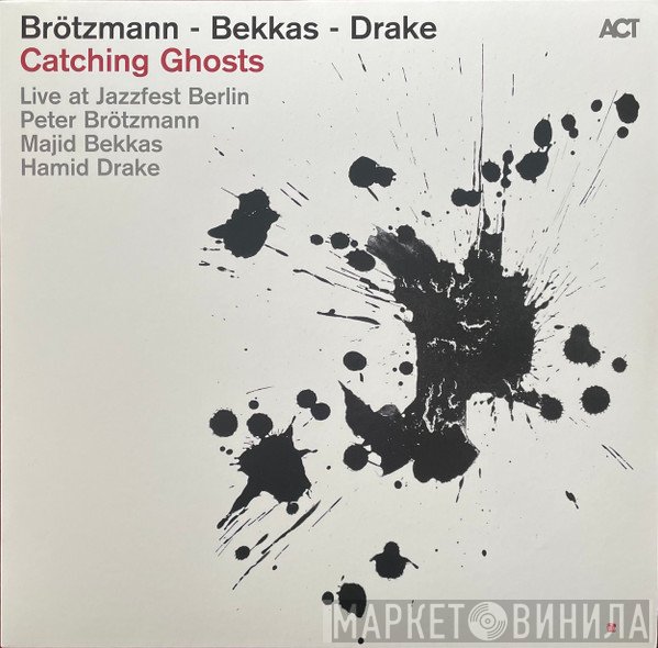 Peter Brötzmann - Majid Bekkas - Hamid Drake  - Catching Ghosts
