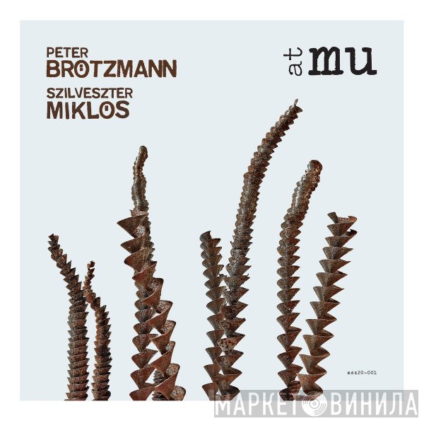 Peter Brötzmann, Miklós Szilveszter  - At MU